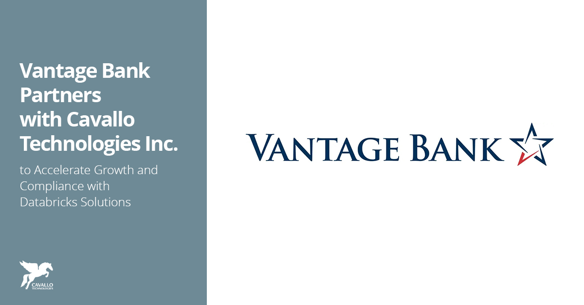 Vantage Bank Partners with Cavallo Technologies Inc. to Accelerate Growth and Compliance with Databricks Solutions